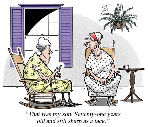 "That was my son. Seventy-one years old and still sharp as a tack."