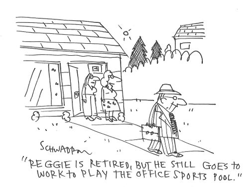 "Reggie is retired, but he still goes to work to play the office sports pool."