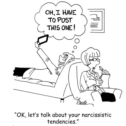 "OK, let's talk about your narcissistic tendencies."