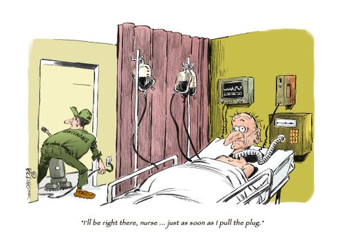 "I'll be right there, nurse...just as soon as I pull the plug."
