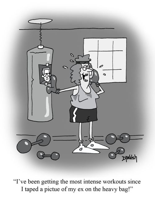 "I've been getting the most intense workouts since I taped a picture of my ex on the heavy bag!"