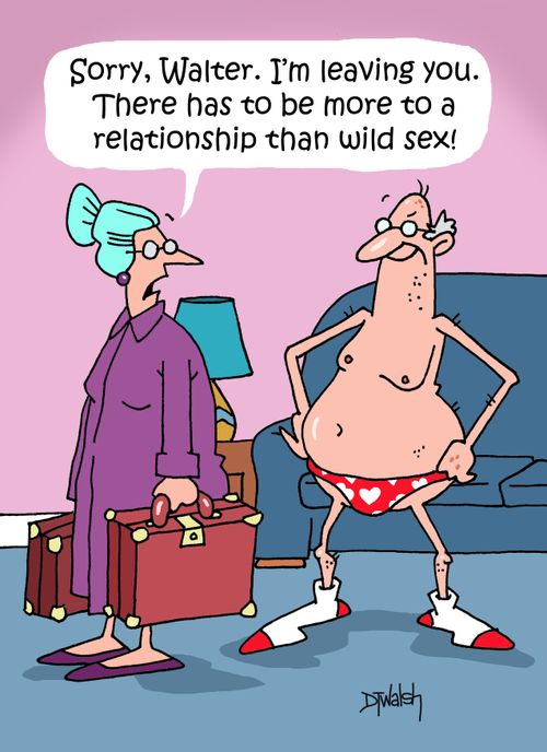 "Sorry, Walter. I'm leaving you. There has to be more a relationship than wild sex!"