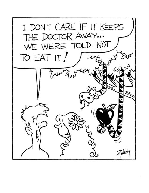 "I don't care if it keeps the doctor away...we were told not to eat it!"