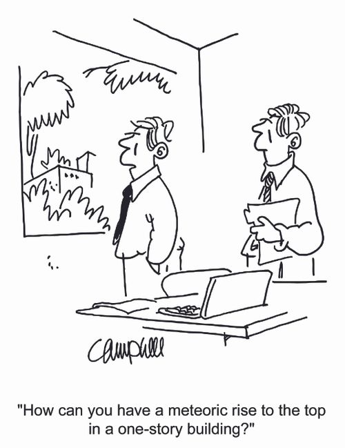 "How can you have a meteoric rise to the top in a one-story building?"