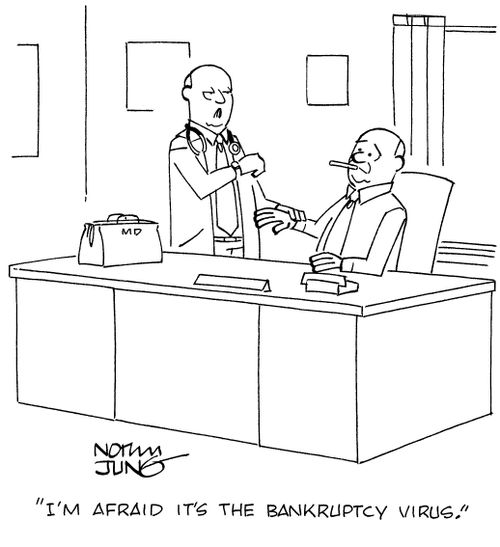 "I'm afraid it's the bankruptcy virus."