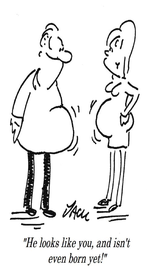 "He looks like you, and he isn't even born yet."