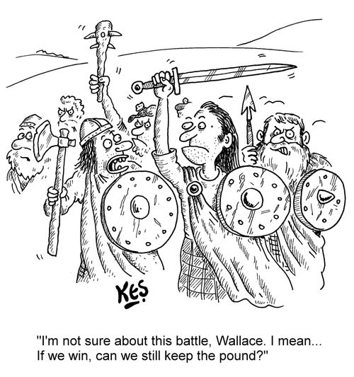 "I'm not sure about this battle, Wallace. I mean... If we win, can we still keep the pound?"