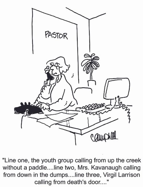 "Line one, the youth group calling from up the creek without a paddle...line two, Mrs. Kavanaugh calling from down in the dumps...line three, Virgil Larrison calling from death's door..."