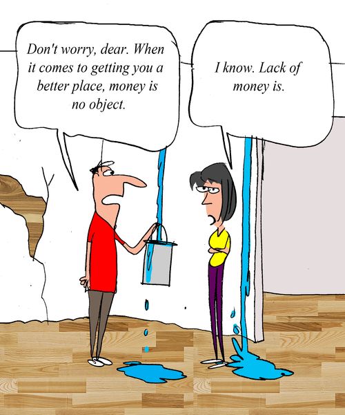 "Don't worry, dear. When it comes to getting you a better place, money is no object." 