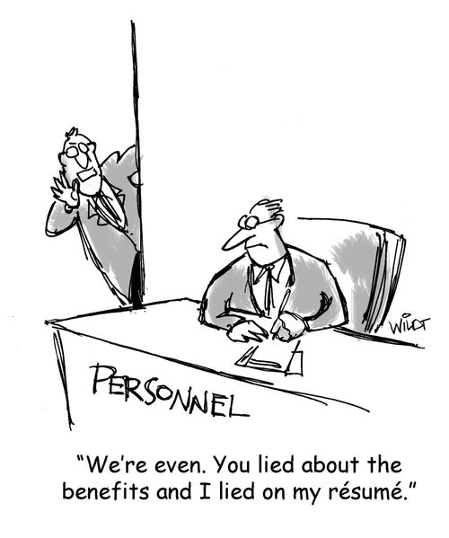 "We're even. You lied about the benefits and I lied on my resume."