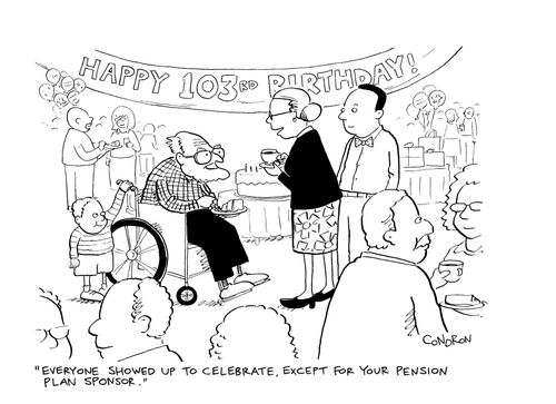 "Everyone showed up to celebrate, except for your pension plan sponsor."