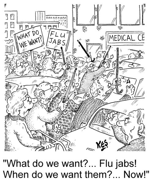 "What do we want?... Flu jabs! When do we want them?... Now!"