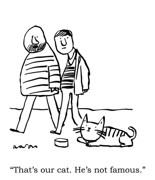 "That's our cat - he's not famous."