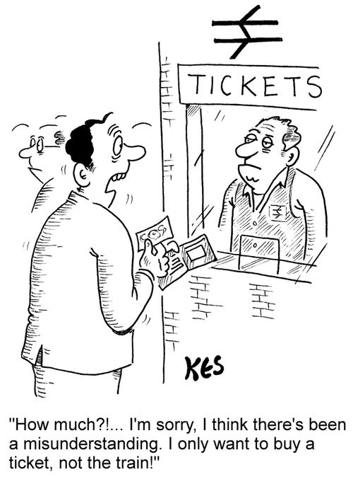 "How much?!... I'm sorry, I think there's been a misunderstanding. I only want to buy a ticket, not the train!"