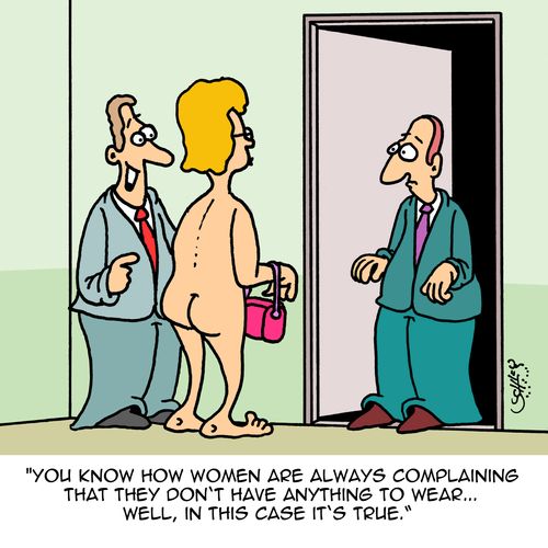 "You know how women are always complaining that they don't have anything to wear...well, in this case it's true."