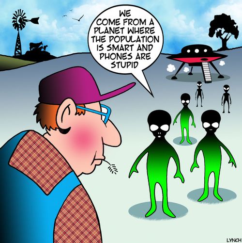 "We come from a planet where the population is smart and phones are stupid."