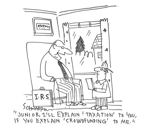 "junior, I'll explain 'taxation' to you, if you explain 'crowdfunding' to me."