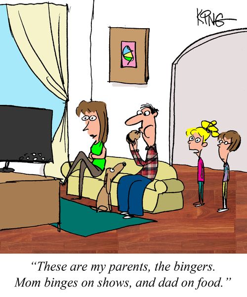 "These are my parents, the bingers. Mom binges on shows, and dad on food."