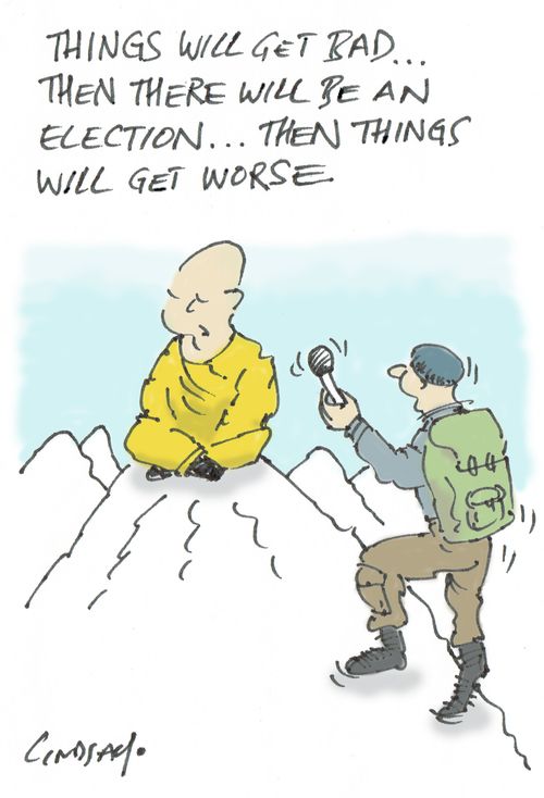 "Things will get bad... then there will be an election... then things will get worse."