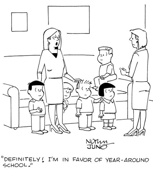 "Definitely! I'm in favor of year-around school."