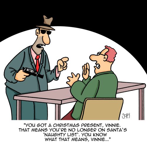 "You got a Christmas present, Vinnie. That means you're no longer on Santa's 'naughty list'. You know what that means, Vinnie..."
