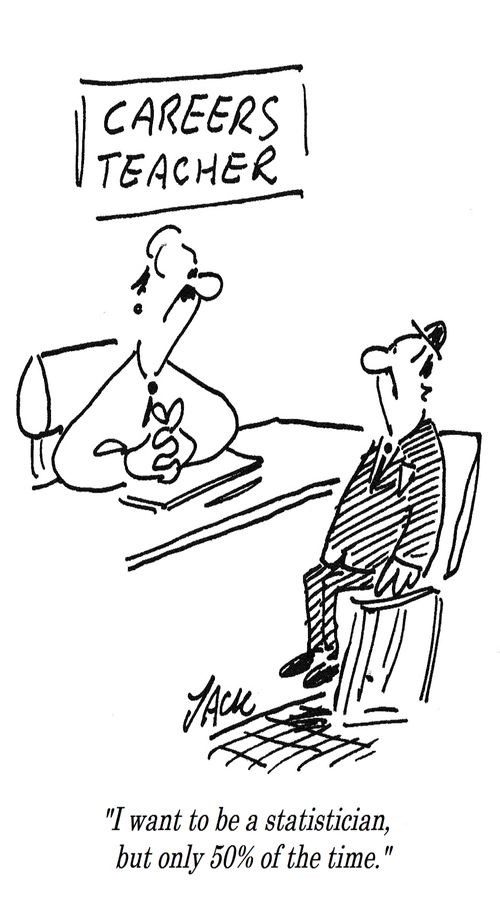 "I want to be a statistician, but only 50% of the time."