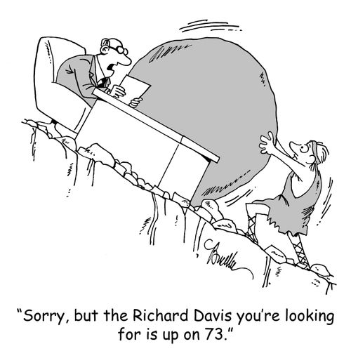 "Sorry, but the Richard Davis you're looking for is up on 73."