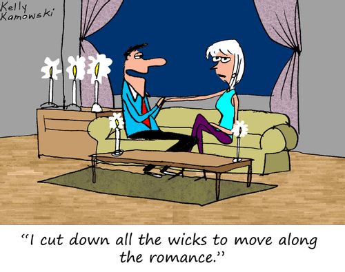 "I cut down all the wicks to move along the romance."
