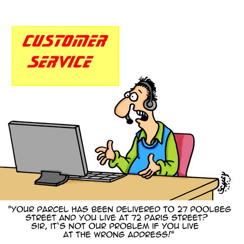 "....Sir, it's not out problem if you live at the wrong address!"