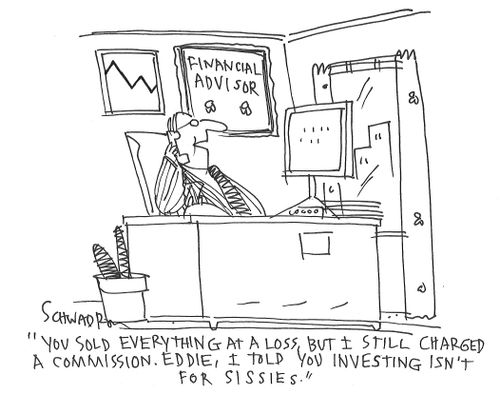 "You sold everything at a loss, but I still charged a commission. Eddie, I told you investing isn't for sissies."