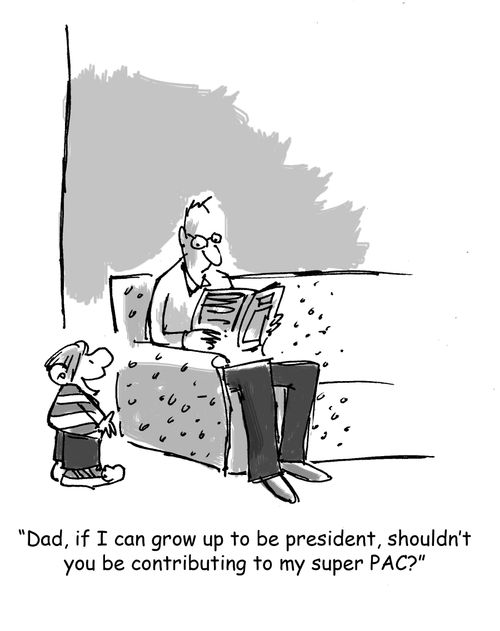 "Dad, if I can grow up to be president, shouldn't you be contributing to my super PAC?"