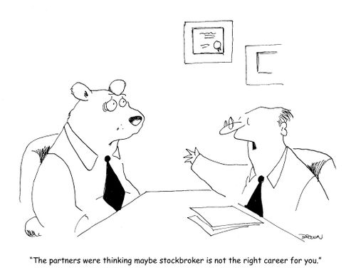 "The partners were thinking maybe stockbroker is not the right career for you."