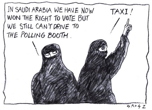 "Is Saudi Arabia we have now won the right to vote but we still can't drive to the polling booth."