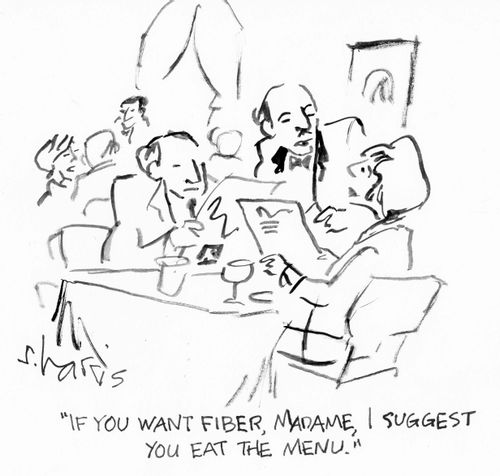 "If you want fiber, madame, I suggest you eat the menu."