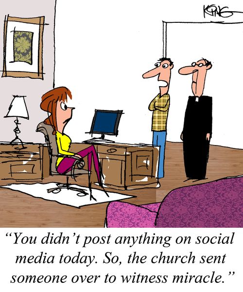 "You didn't post anything on social media today. So, the church sent someone over to witness miracle."