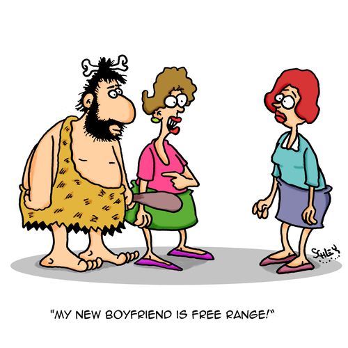 "My new boyfriend is free range!"