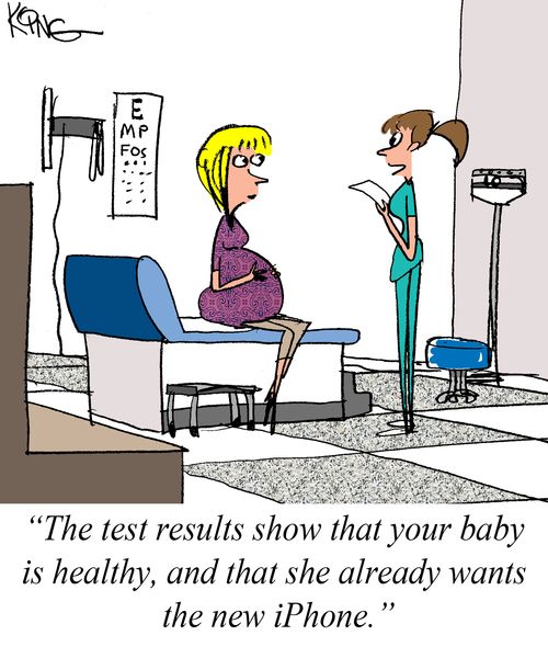 "The test results show that your baby is healthy, and that she already wants the new iPhone."