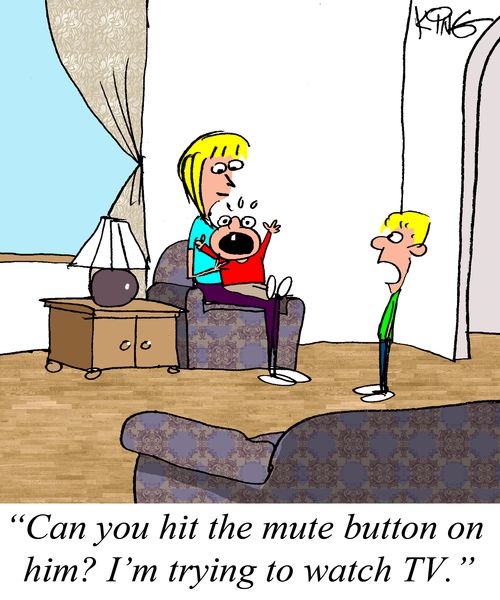 "Can you hit the mute button on him? I'm trying to watch TV."