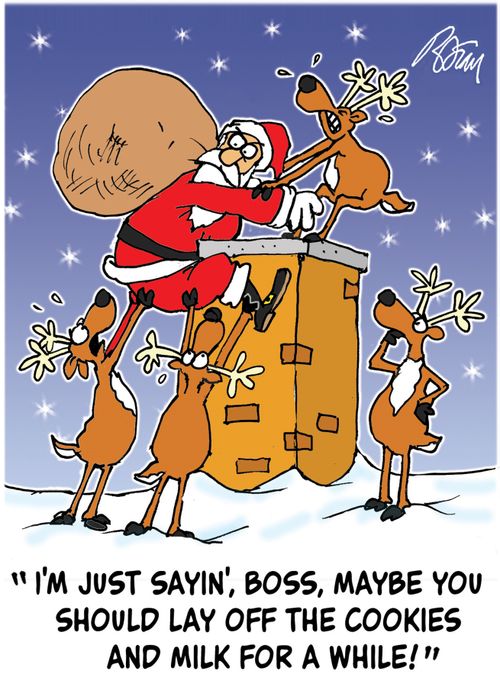 "I'm just sayin', Boss, maybe you should lay off the cookies and milk for a while!"