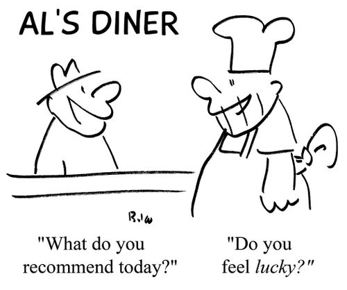 "What do you recommend today?"