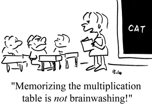 "Memorizing the multiplication table is NOT brainwashing!"