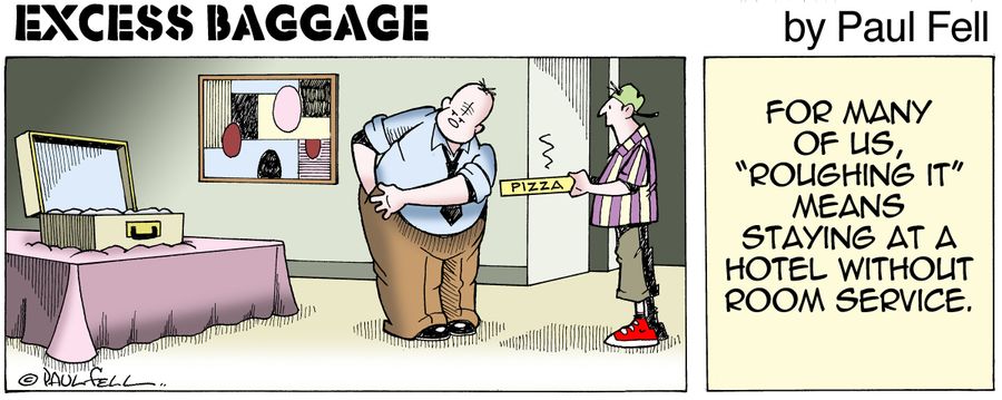 Excess Baggage: For many of us, 'Roughing it' means staying at a hotel without room service.