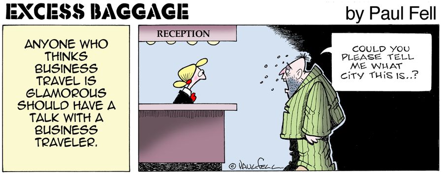 Excess Baggage: Anyone who thinks business travel is glamorous should have a talk with a business traveler.