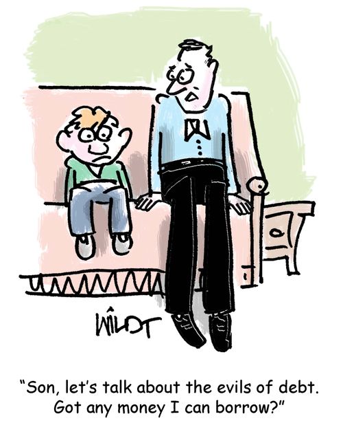 "Son, let's talk about the evils of debt. Got any money I can borrow?"