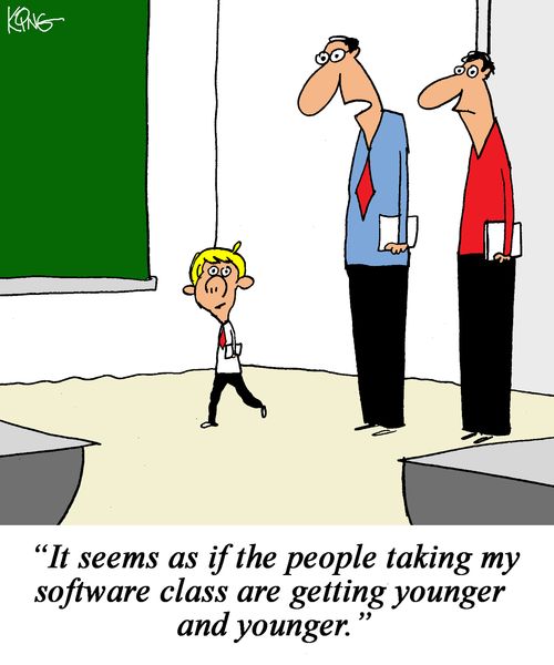 "It seems as if the people taking my software class are getting younger and younger."