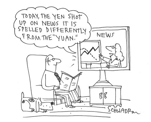 "Today, the yen shot up on news it is spelled differently from the 'Yuan'."