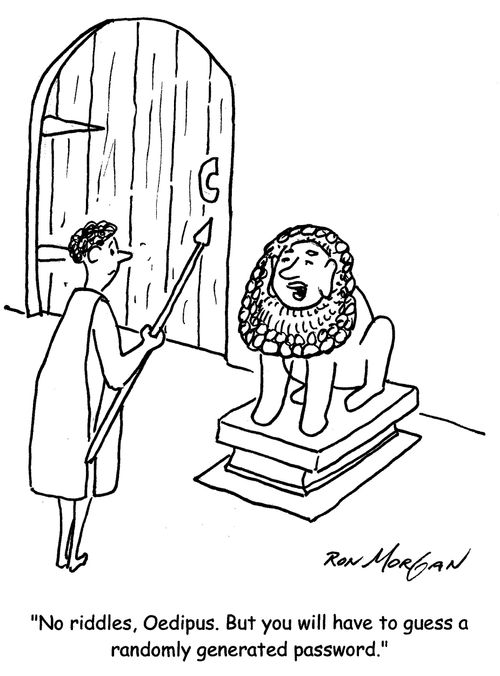 "No riddles, Oedipus. But you will have to guess a randomly generated password."