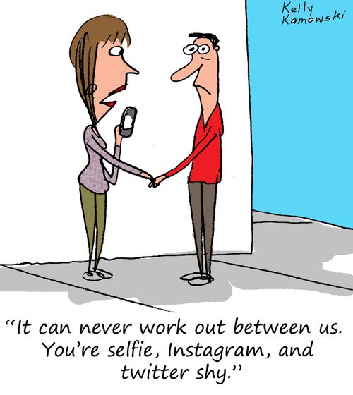 "It can never work out between us. You're selfie, Instagram, and twitter shy."