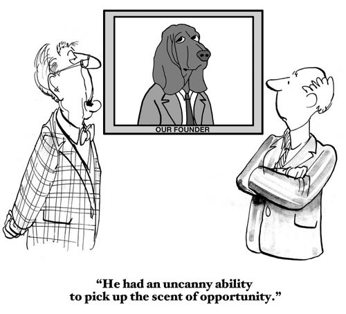 "He had an uncanny ability to pick up the scent of opportunity."