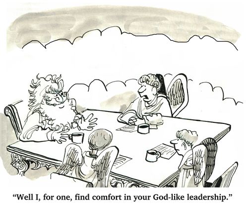 "Well I, for one, find comfort in your God-like leadership."